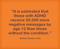 12. ADHD children experience a lot of negativity (see pic).Find positive & discreet ways of reminding them to keep on track. E.g. if they call out a lot, thank them & say someone else will answer next. Give them a smile or a nod instead of calling out their name.