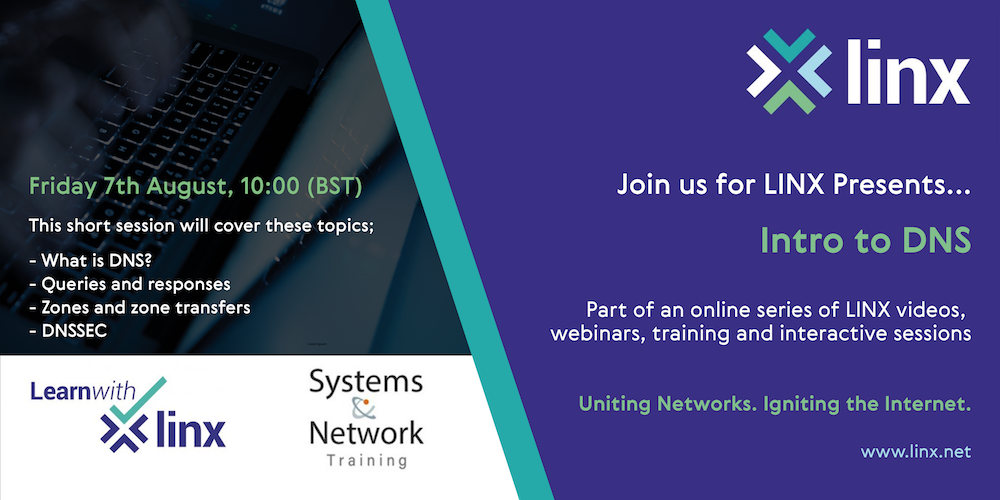 LINX_Network's tweet photo. We're running our final training session in this series with @SNTcourses this morning at 10am (BST) on an 'Intro to DNS' - There's still time to register, a link to join will follow. See you there!
https://t.co/Vvn9FW4brI #LearnwithLINX #LINX #DNS #DNSSEC #Domain #IP #Internet https://t.co/Tz3eoxtp9Z