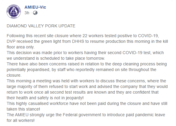 Also on Monday the AMIEU reported that a majority of workers at Diamond Valley Pork refused to start work that morning as they were awaiting COVID-19 test results following 22 workers testing positive.  #ausunions