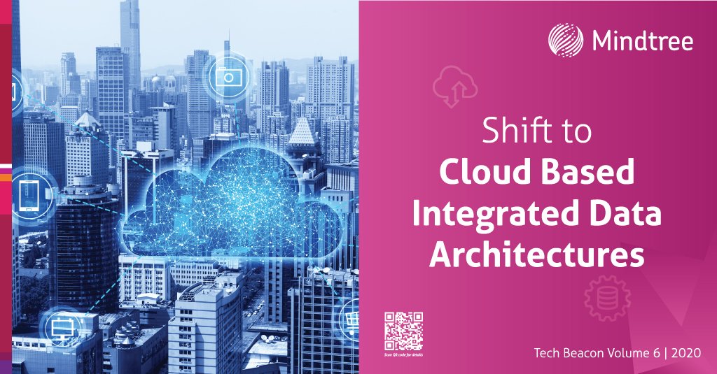 Mindtree_Ltd's tweet image. There is an accelerated effort by organizations to shift to cloud based integrated #DataArchitectures. What we may see in coming months is increase in object storage-based data lakes, cloud #data-warehouse, multi-cloud choices and more. Download: okt.to/95tA20
