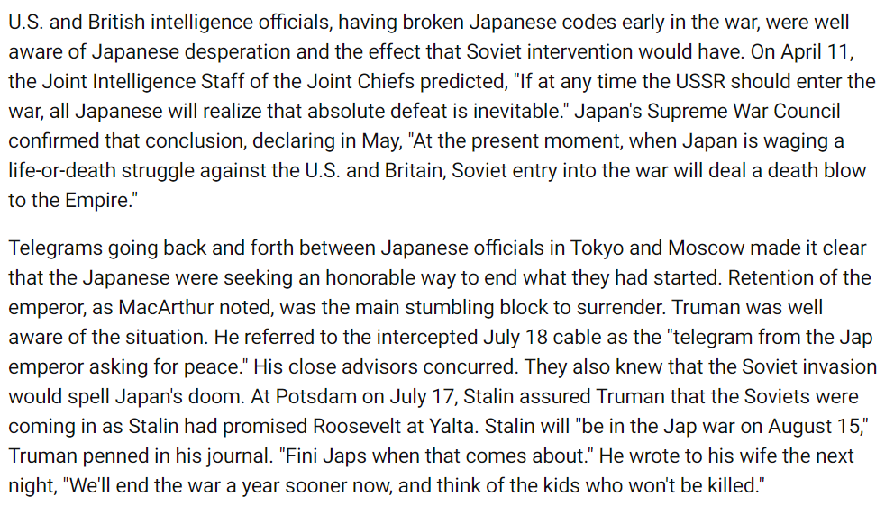 and though the soviet union declared war on august 8th, and the first bomb was dropped on the 6th, japanese intelligence knew soviets were transporting troops to the east in preparation for an invasion well before that, so their willingness to surrender came before the first bomb