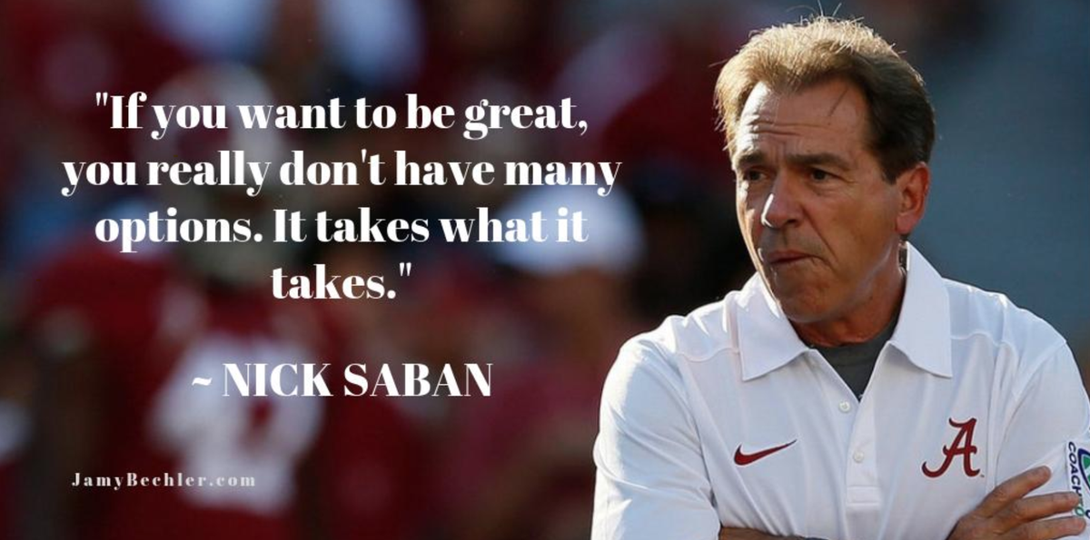 DyersMedia's tweet photo. "If you want to be great, you really don't have many options. It takes what it takes." ~ Alabama Football Coach Nick Saban https://t.co/kXgzKdDzTo