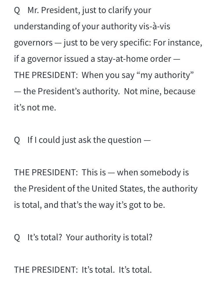 “This is - when somebody is the President of the United States, the authority is total, and that’s the way it’s got to be.”“It’s total? Your authority is total?”“It’s total. It’s total.”