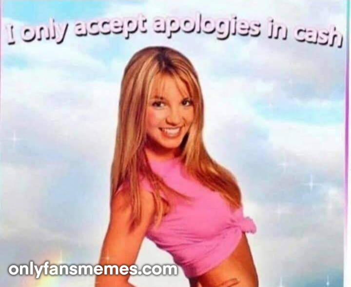 OnlyFansMemes's tweet photo. When a client messes you around and then tries to apologize....

"I only accept apologies in cash"

🔁 (Retweet to be entered into tomorrow's big promo.)

#onlyfans #onlyfansmemes #onlyfansnewbie #onlyfansgirl #onlyfansbabe #meme #memes #sexwork #sexworker https://t.co/6fVIZS1bm3