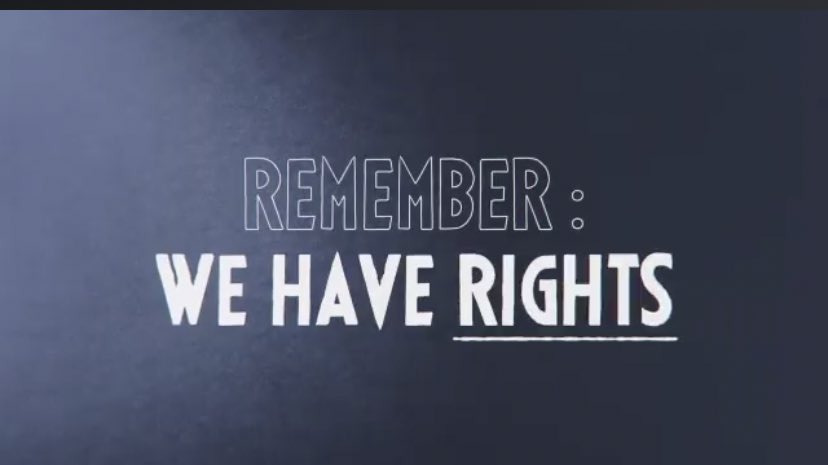 This is all scary, but remember: we have rights.