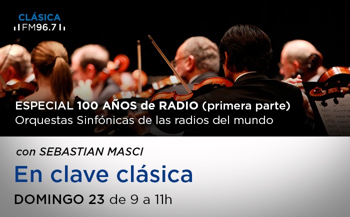 AIRE <a href="/EnClaveClasica/">En Clave Clásica</a>, en el marco de los festejos por el 100° aniversario de la primera emisión radial en habla hispana del mundo, nos trae la primera parte de los especiales de orquestas sinfónicas de las radios de todo el mundo.

Conduce <a href="/MasciSebastian/">SEBASTIÁN MASCI</a> por La FM 96.7