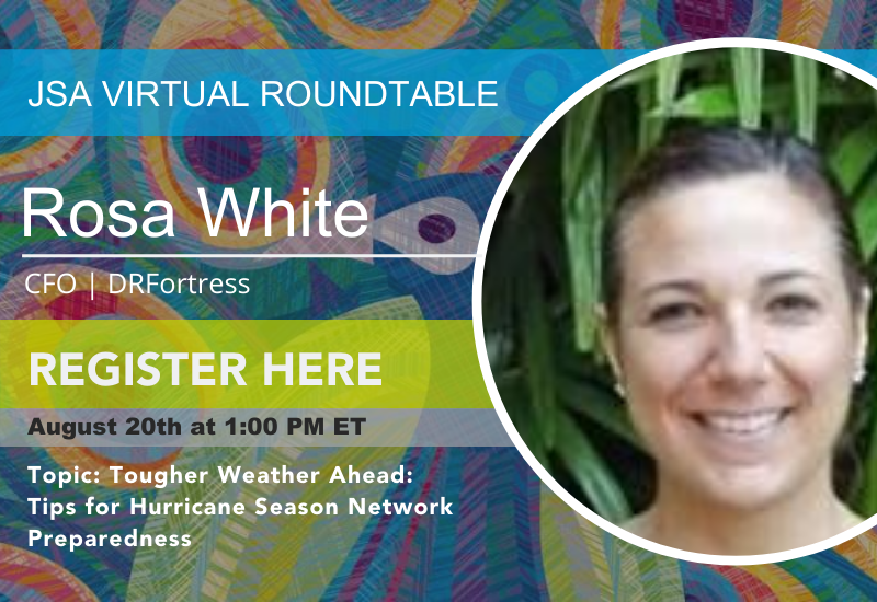 DRFortress's tweet image. Tune in tomorrow, Thursday, August 20 @ 1pm EDT / 7am HST as #DRFortress Founder and CFO, Rosa White, will be joining @telecompr&apos;s #JSAVirtualRoundtable, Tougher Weather Ahead: Tips for Hurricane Season #NetworkPreparedness! 
Register here: ow.ly/Pmqv50B42gg