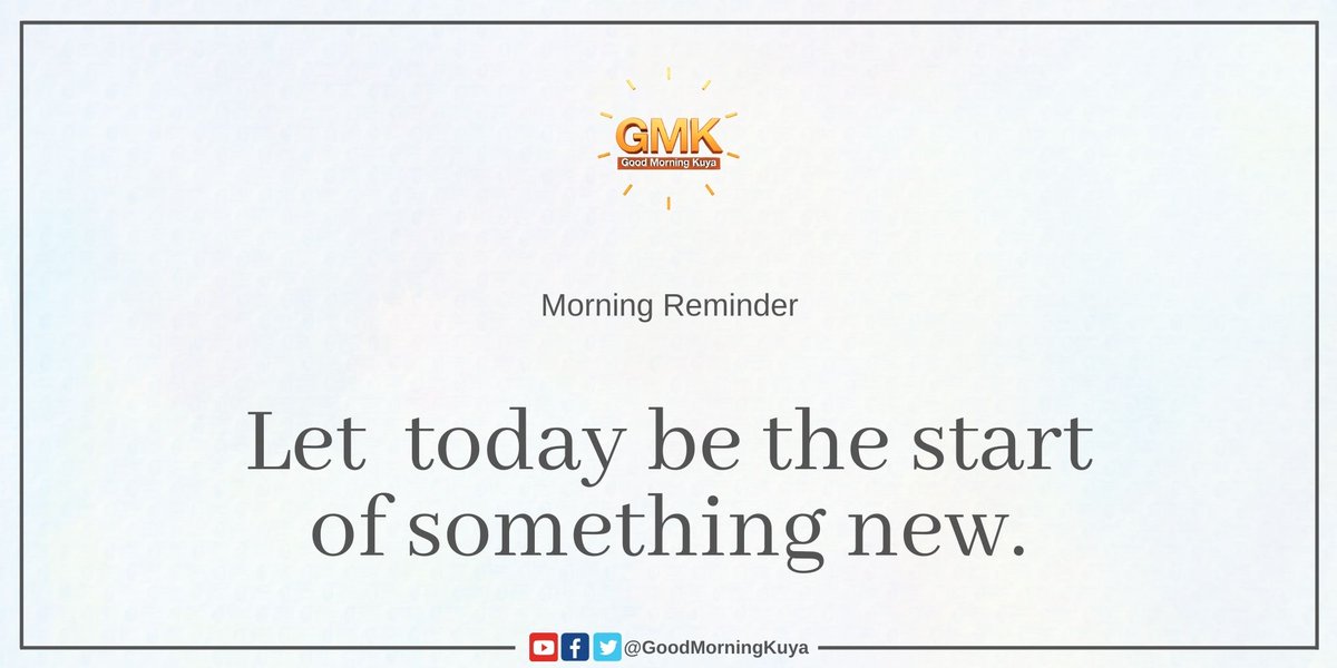 Let today be the start of something new. 😊🧡

#MorningReminder #GMKVibes