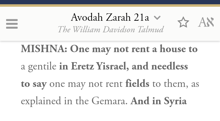 You may not rent a house to gentiles in Israel. A statement that echos across the ages to our times.Avodah Zarah Talmud Thread