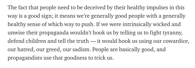 The fact that people need to be deceived by their healthy impulses in this way is a good sign; it means we’re generally good people with a generally healthy sense of which way to push.