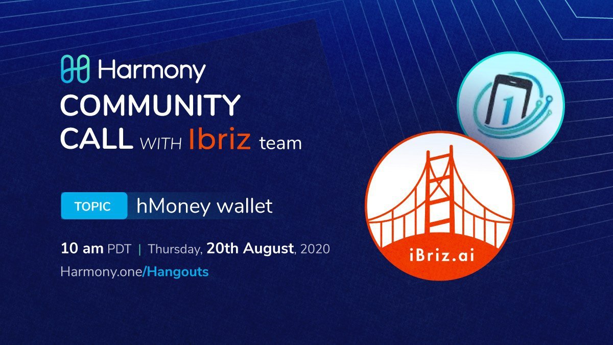 Join us this Thursday at 10am for our community call with our host <a href="/nickwh8te/">Nick White</a> and the <a href="/ibrizai/">iBriz.ai</a> team to discuss the hMoney app and its potential.

📅 Thursday, 20th August 2020
⏲️ 10:00am PDT
📍 harmony.one/hangouts