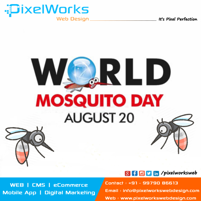 World Mosquito Day!

Use water wisely 
No overflow
No stagnation
No mosquitoes. #WorldMosquitoDay #Mosquitoes  #MosquitoDay 
#pixelworksweb #webdesign #webdevelopment #DigitalIndia #digitalmarketingagency #SocialMedia  #startup #ecommerce
#webdesigner