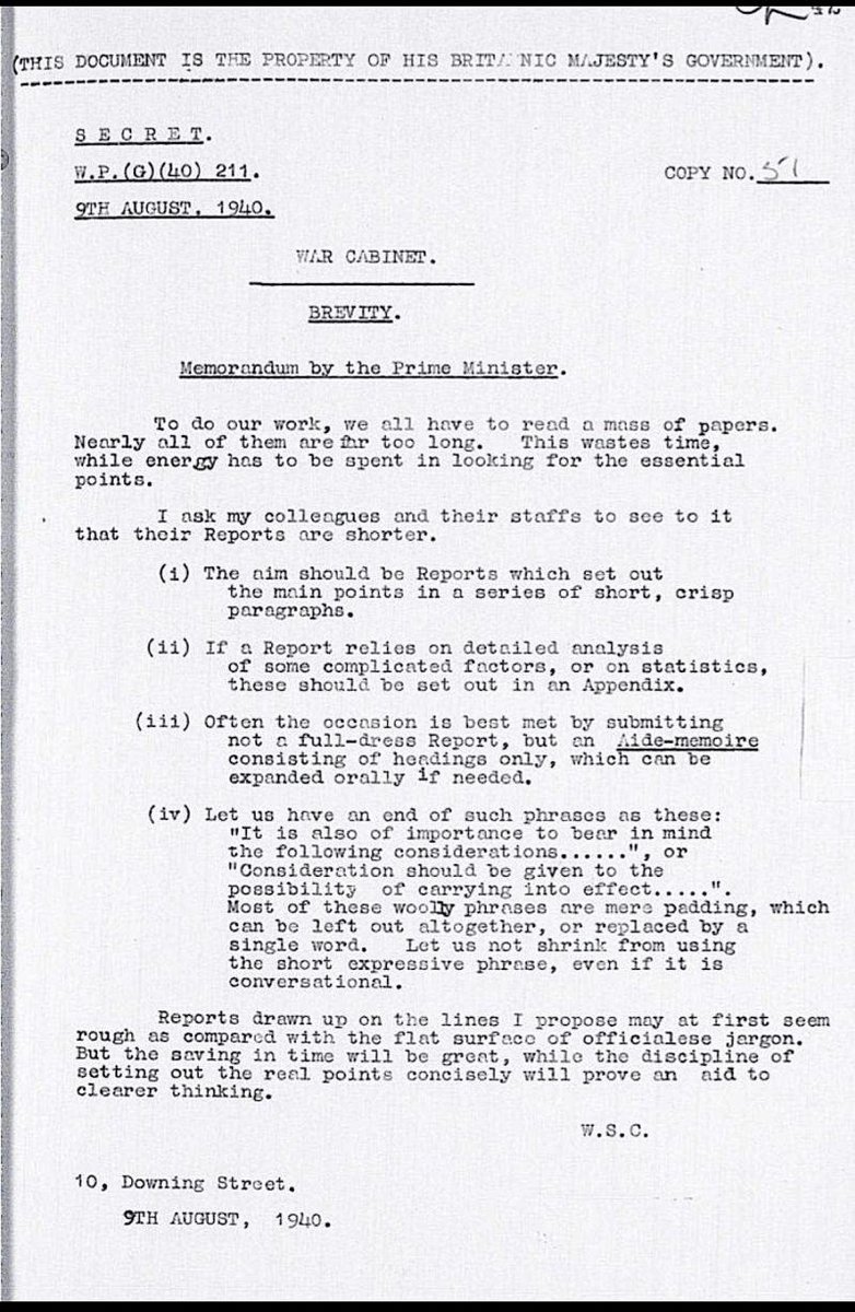 Approximately 80 years ago, as the British Empire stood alone against the Nazis, the Prime Minister, Winston Churchill, wrote a Secret memorandum to his War Cabinet on the need for "Brevity". So many of you need to read and apply this, for the sake of all of us.