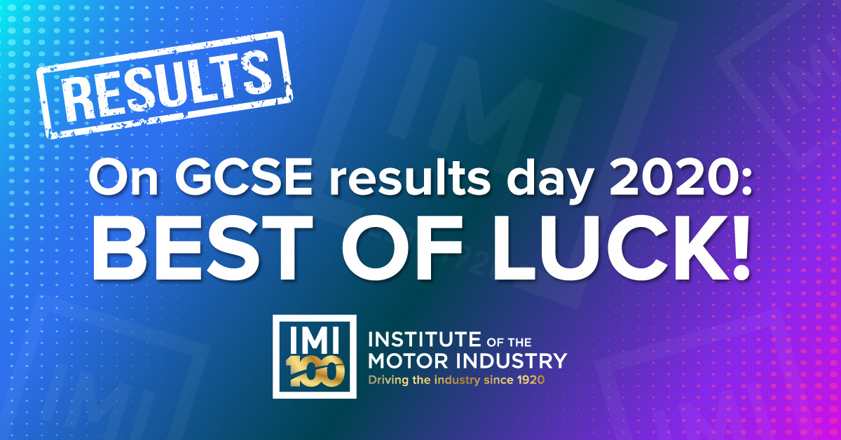 Best of luck to all the students in the UK who are eagerly awaiting their GCSE results today.

Some of you will go on to become the future of the automotive industry – the next generation. 

The IMI would like to wish you the very best of luck!

#GCSEResults2020