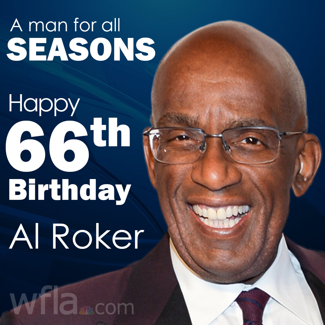 Happy Birthday, Al Roker! Thanks for making our neck of the woods a better place.  