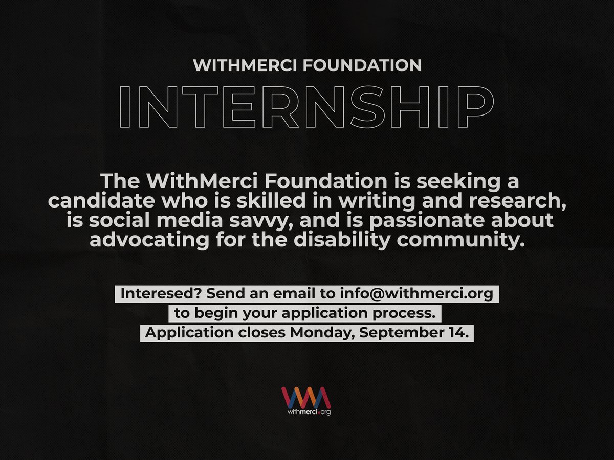 WithMerci's tweet photo. 🚨INTERNSHIP OPPORTUNITY🚨
Do you like to research? Write? Are you social media savvy? Are you passionate about serving the disability community?
If yes ⤴️, send an email to info@withmerci.org to apply today! Applications due 9/14.
#LiveWithMerci #TackleDisabilities https://t.co/Vv22mEoVfe
