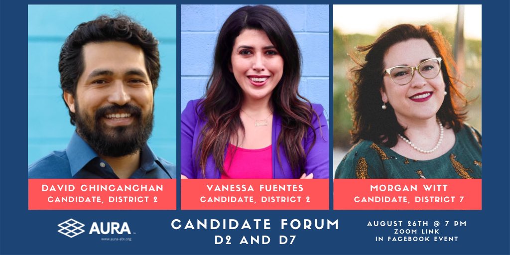 AURAatx's tweet photo. Join AURA next week for our first virtual Candidate Forum of 2020 on August 26th at 7 PM with candidates David Chincanchan (D2), Vanessa Fuentes (D2) + Morgan Witt (D7)!
Facebook Event: https://t.co/HcjLBVZFkM
#ATX #ATXCouncil https://t.co/CZczqBpRYe