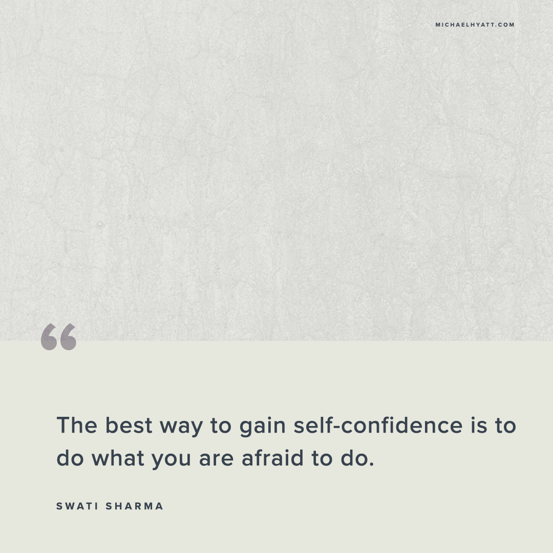MichaelHyatt's tweet photo. "The best way to gain self-confidence is to do what you are afraid to do." – Swati Sharma https://t.co/j5UPGngtw7