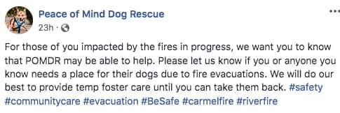   #CarmelFire  #MontereyCountyPeace of Mind Dog Rescue offerimg temp shelterPacific Grove CA 831-718-9122Rescue   http://www.peaceofminddogrescue.org/index.php&nbsp;FB:  http://m.facebook.com/POMDR/&nbsp;Source   #DAT  #CaliforniaFires  #California  #Animals  #Pets  #Dogs  #Evacuations