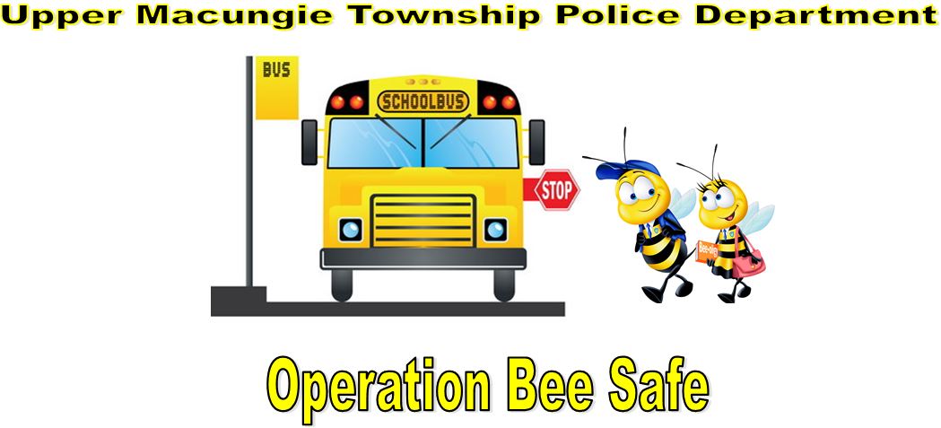The UMTPD will once again be performing Operation Bee Safe. To have a Police Officer come to your bus stop, email wrohrbach@uppermac-pd.org. Include your child’s bus stop location (specific addresses) and specific times for your child’s stop. For more info facebook.com/UMTPD