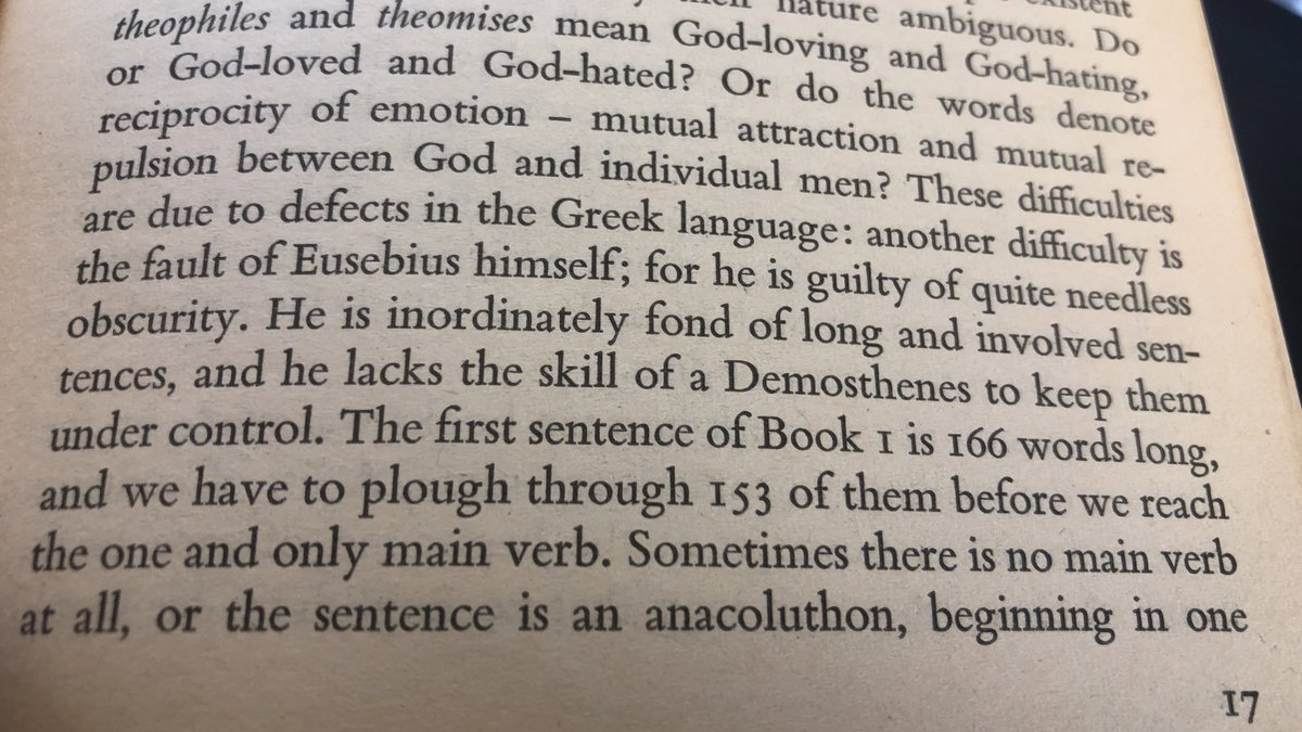 Am re-reading Eusebius (in translation!), but the original Greek sounds like a grammatical nightmare,  wherein the reader ploughs through 100+ words before a climactic verb? #classicists is this true? How do you manage?! #medievaltwitter #twitterstorians #ecclesiasticalhistory