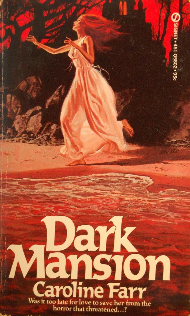 Barefoot on a beach of blood, storms ripping at her nightie...Dark Mansion, by Caroline Farr. Signet, 1974.