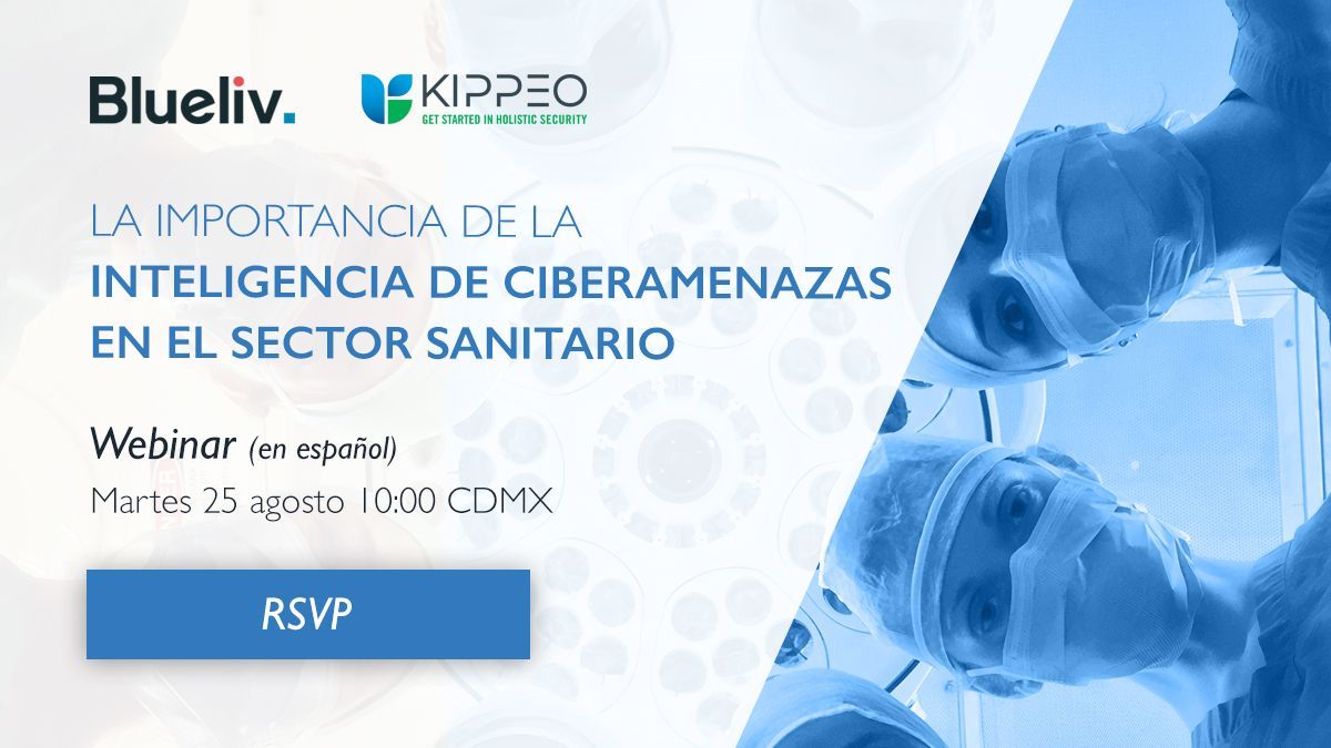blueliv's tweet photo. 25 de Septiembre participe en nuestro webinar conjunto con el partner en México – @KIPPEO_Tech Hablaremos sobre la importancia de la #inteligenciadeciberamenazas en el sector sanitario. https://t.co/ESvSzh6Dm6 #digitalrisk #threatactorprofiling #modularthreatintelligence https://t.co/a0jUaF221H