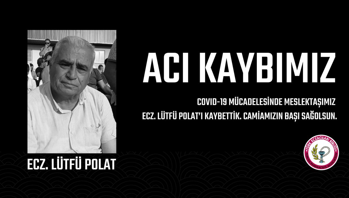 Bir meslektaşımızı daha Covid-19 nedeniyle kaybettik. 
Van ili İpekyolu ilçesinde faaliyette bulunan Polat Eczanesi sahip ve mesul müdürü Ecz. Lütfü POLAT’ı  kaybetmenin derin üzüntüsünü yaşıyoruz. 
Ailesinin ve camiamızın başı sağ olsun.