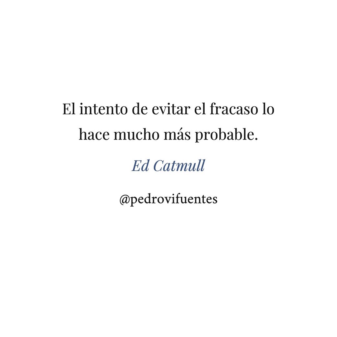 #amoloquehago #felizjueves #frase #reflexión #liderazgo #intento #evitar #fracaso #probable #edcatmull