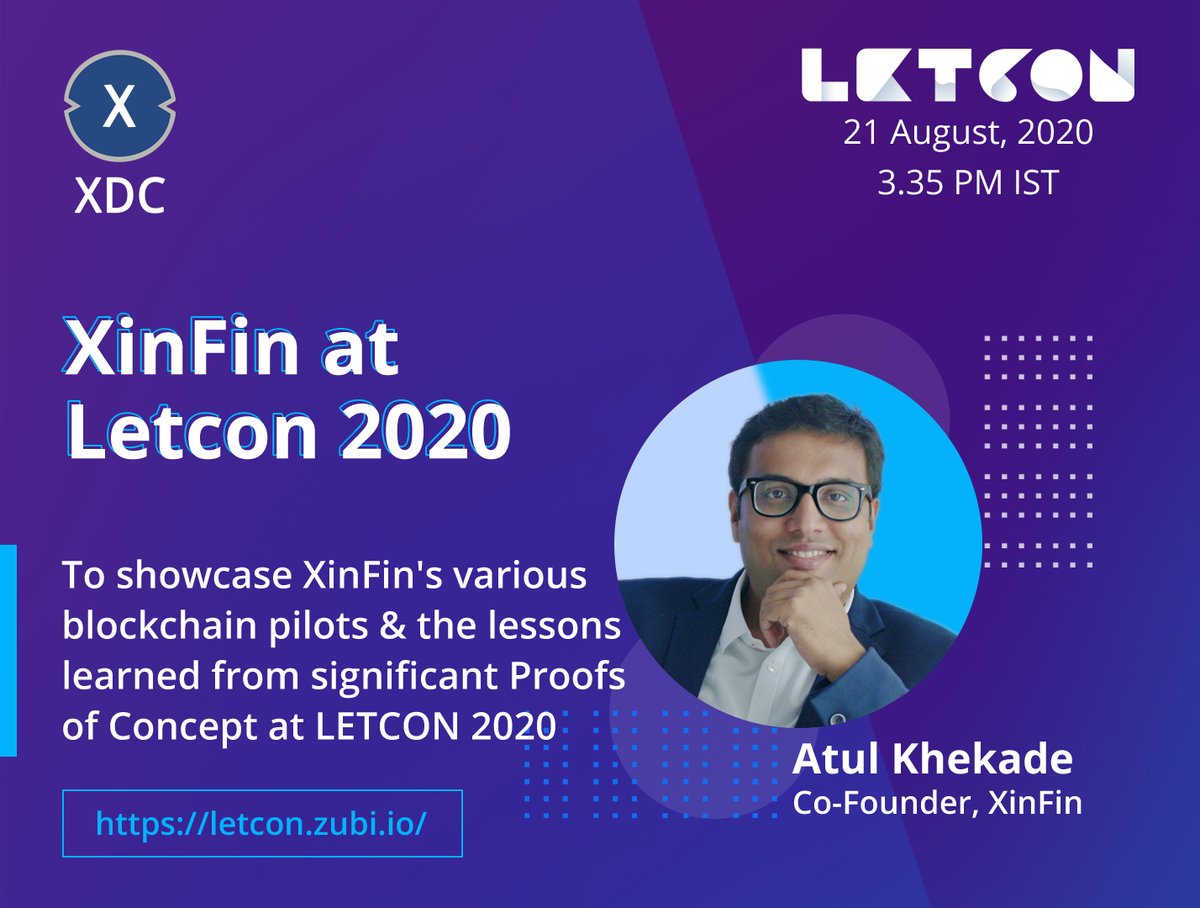 XDCNetwork's tweet photo. XinFin Co-Founder, @atulkhekade to showcase XinFin's various blockchain pilots and the lessons learned from significant proofs-of-concept at the #LETCON2020 organized by @zubi_io, held on 
Date: 21 August 2020
Time: 3.35 PM IST.

Register: https://t.co/VdL3chWrYE

#event #XinFin https://t.co/5DDOQNEI4B