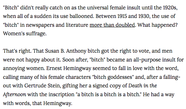 So ultimately the only source for the main argument is the Vice article linked, which asserts that the use of "bitch" more than doubled 1915–1930. It provides a single link—dear reader, we are nearing the end of the trail of breadcrumbs!—which leads us to: