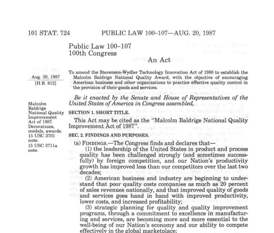 Today marks the 33rd anniversary of the establishment of the Malcolm Baldrige National Quality Award. On this date in 1987 President Ronald Reagan signed Public Law 100-107. Here's to the next 33 years!