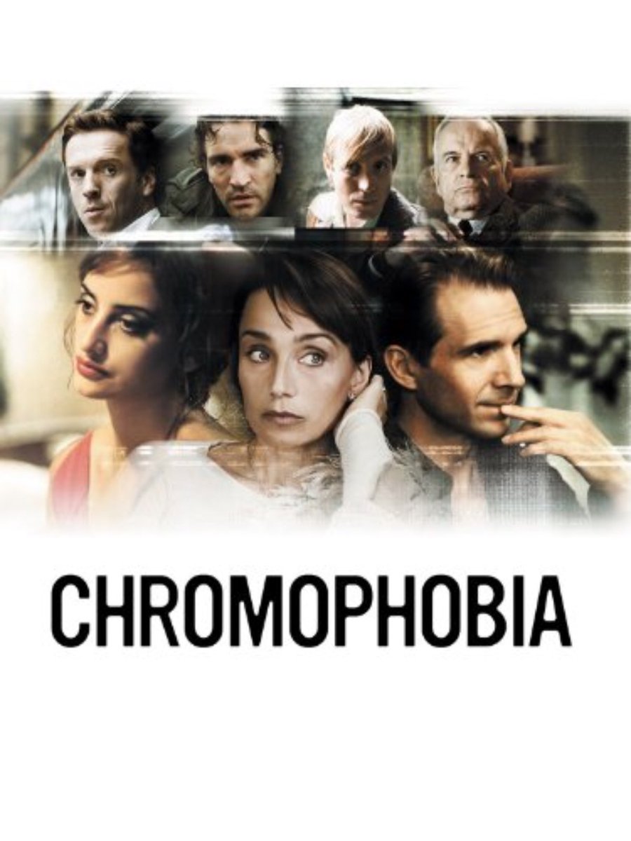 31. Chromophobia.I’ve seen this film, but I can’t remember anything that happens in it .