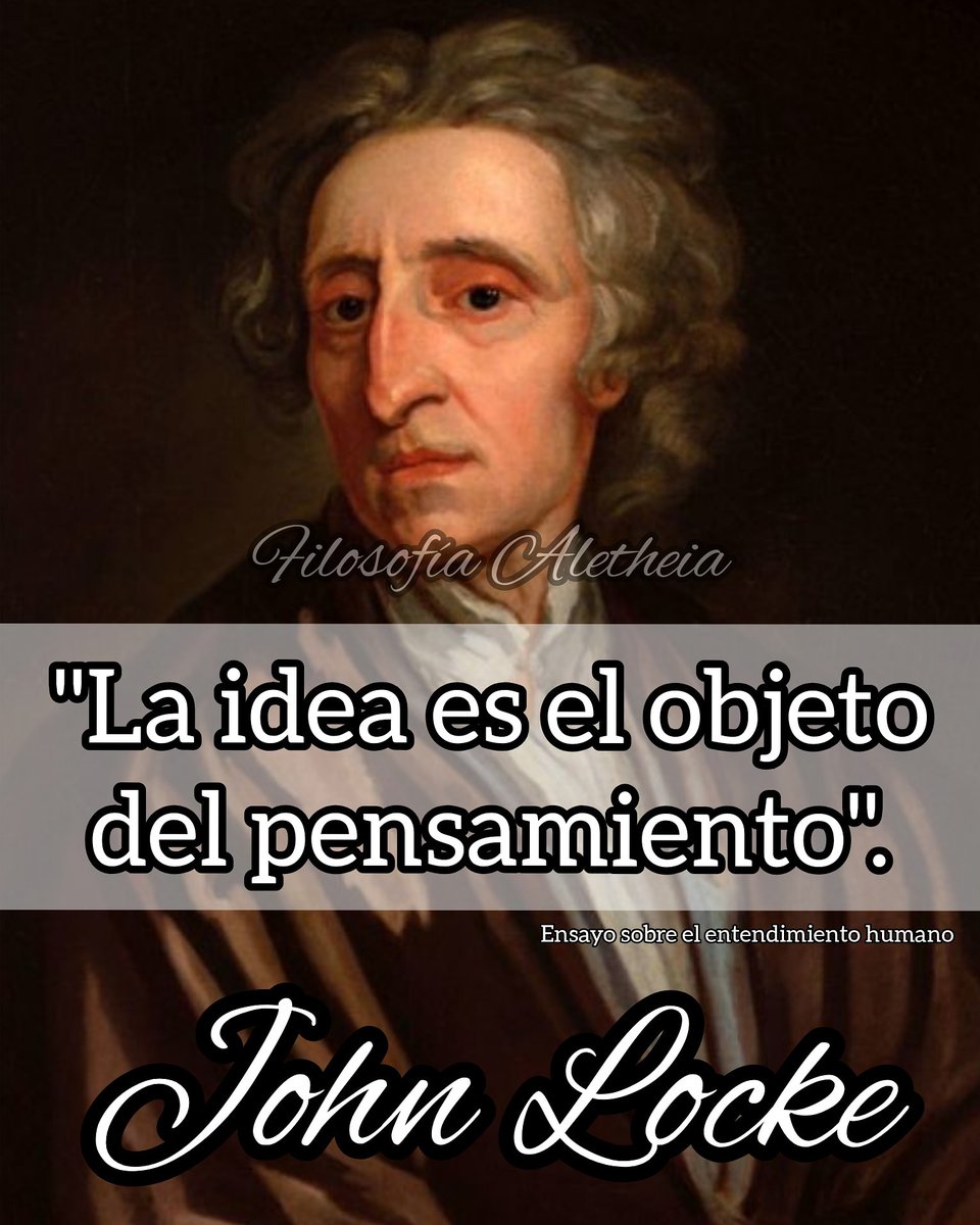 Filosofia Aletheia On Twitter John Locke 1632 1704 Filosofia Aletheia Johnlocke Locke Ideas Objetos Pensamientos Ciencia Cultura Arte Filosofia Frases Frasesfilosoficas Https T Co 0qytttcmxu