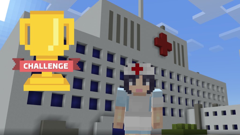 A healthcare worker standing in front of a hospital in Minecraft: Education Edition. A trophy reading Challenge
