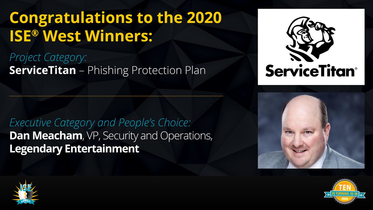 T.E.N. and ISE® Programs (@tenandise) on Twitter photo We are proud to announce the 2020 ISE® West Winners! Executive of the Year Award & People’s Choice: Dan Meacham! ISE® West Project of the Year Award Winner: <a href="/ServiceTitan/">ServiceTitan</a>'s “Phishing Protection Plan” Project! Watch us reveal this year’s winners: youtu.be/yNHn1aU72lA We are proud to announce the 2020 ISE® West Winners! Executive of the Year Award & People’s Choice: Dan Meacham! ISE® West Project of the Year Award Winner: <a href="/ServiceTitan/">ServiceTitan</a>'s “Phishing Protection Plan” Project! Watch us reveal this year’s winners: youtu.be/yNHn1aU72lA