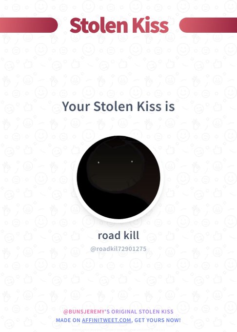 #Affinitweet Stolen Kiss
roadkil72901275 would kiss you around the corner... ?
And you, who would do