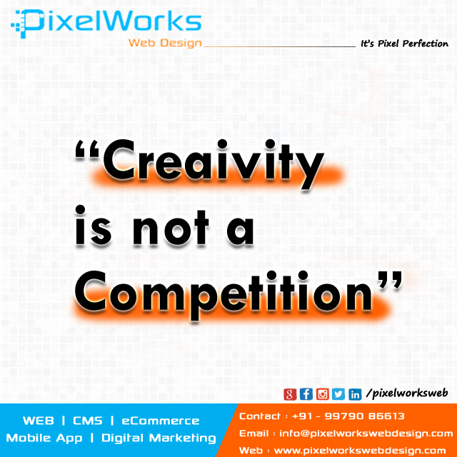 'Creaivity is not a Competition'.
#Fridaymorning #Fridaydayvibes #FridayThought #FridaydayTreat #pixelworksweb #webdesign #webdevelopment #DigitalIndia #digitalmarketingagency #SocialMedia #socialmediamanager #startup
