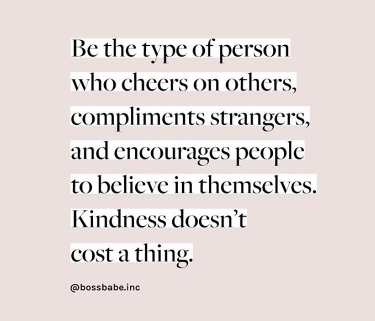 Be the type of person who cheers on others, compliments strangers and encourages people to believe in themselves. Kindness doesn’t cost a thing. #KindnessMatters #ThursdayMotivation