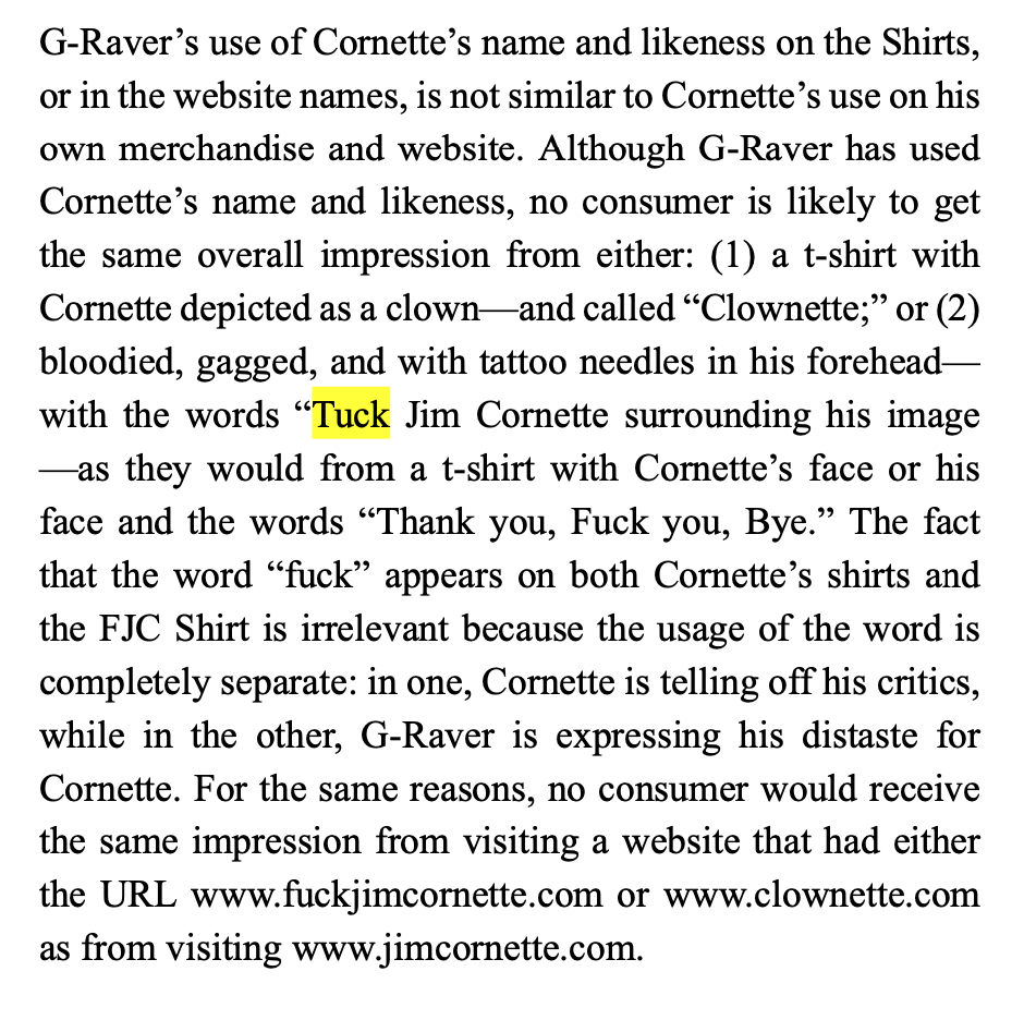 one last point: i cannot figure out why the opinion says "TUCK jim cornette" in 3 places. as far as i can tell, the shirts use the actual f-bomb, as does the opinion elsewhere. hmu if you can help me solve this riddle.  #thankyoufyoubye