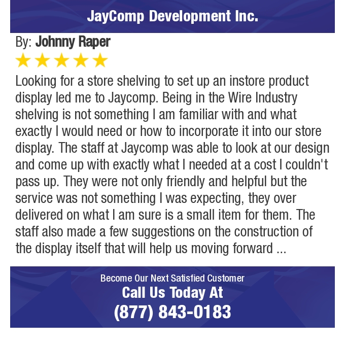 jaycompdevelop's tweet image. 5 Star: Johnny R. "Looking for a store shelving to set up an instore product display led me to Jaycomp.  Being in the Wire Industry..."