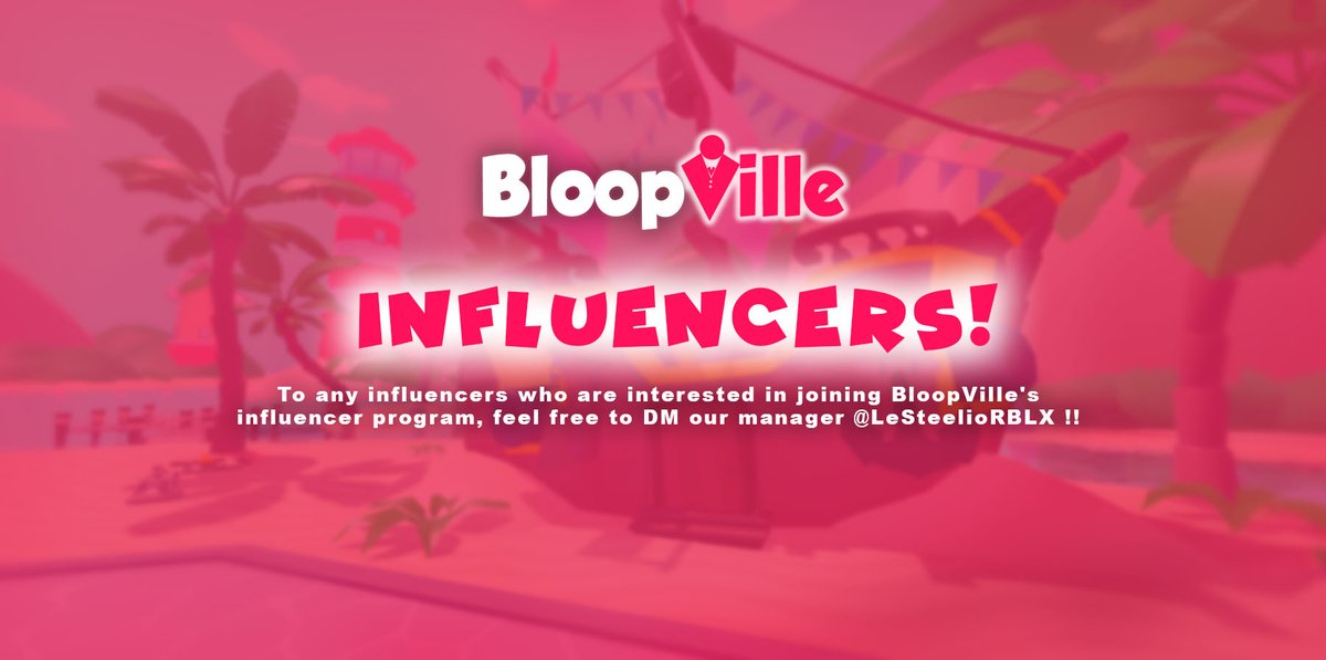 ⭐️💫 We're looking for influencers to join BloopVille's Influencer Program if you're interested DM our manager! <a href="/LeSteelioRBLX/">Brandon</a> 

#BloopVille #ROBLOX #RobloxDev
