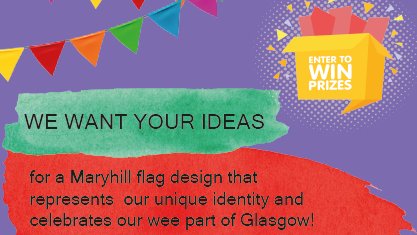 @maryhill_halls have launched a competition to design a community flag. It is open to all ages & abilities. To find out more & enter the competition, visit: maryhillburghhalls.org.uk/flag

Closing date is 14th September. Good luck! 👍

#community #maryhill #glasgow #aflagformaryhill