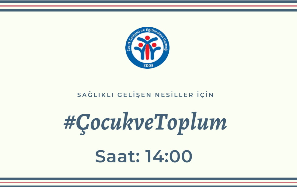 CGEDER1's tweet photo. Değerli Çocuk Gelişimciler bugün 14:00-16:00 arasında #ÇocukveToplum diyoruz. https://t.co/VpkpI8EziS