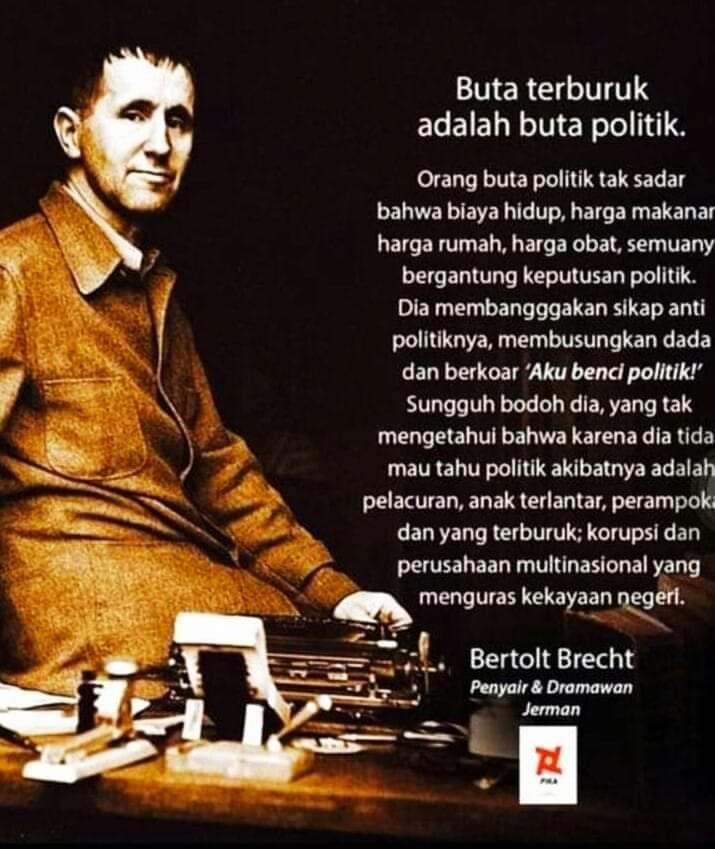 Buta terburuk adalah buta politik
Tapi buta hati juga buruk sangat

Politik, bisa dipelajari tapi hati yg buta, apalagi hasad alangkah malang
Menambah silaturrahim, menambah teman tidaklah buruk. Karena berjuang semakin banyak teman akan teguh jajar tekadmu
#sedulursaklawase