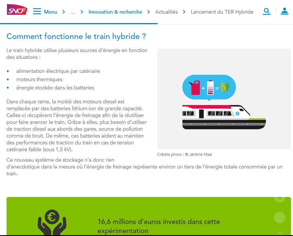 Sinon solution intermédiaire : l’hybride. On ajoute des batteries aux trains existants et elles sont rechargées lors des freinages. Bien car pas trop cher, ne limite pas l’autonomie mais fait peu baisser le bilan carbone.