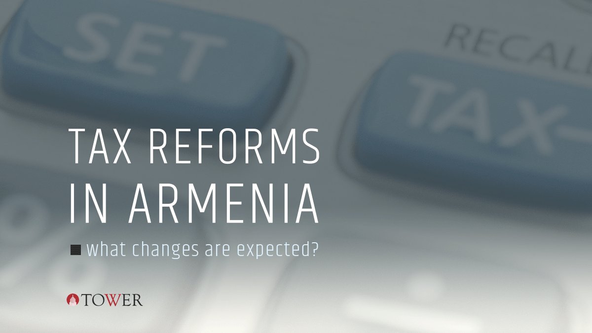 Tower Consultants on Twitter: "Tax Reforms in Armenia: Who are the ...