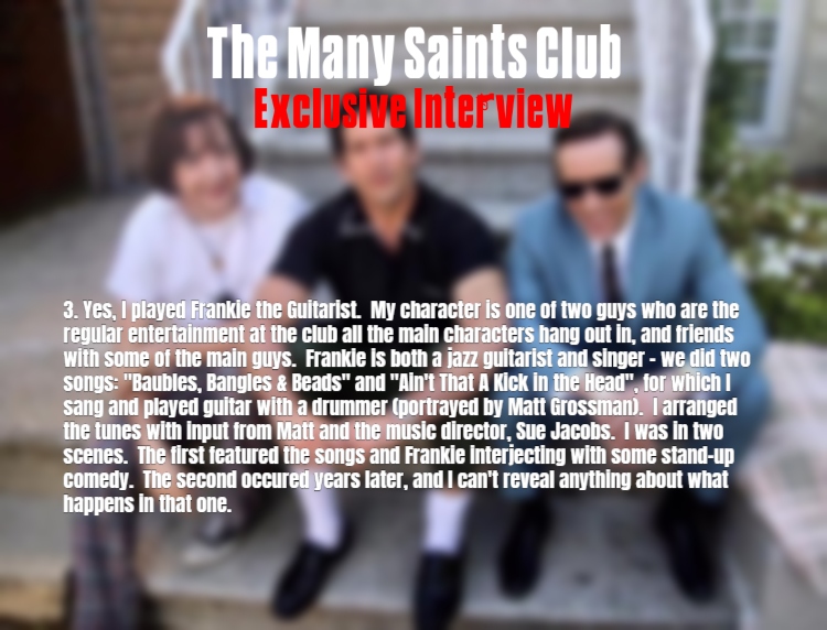 3. Can you tell us who you're playing? (You confirmed that you're playing 'Frankie the Guitarist'. Could you elaborate on that without giving anything away?)