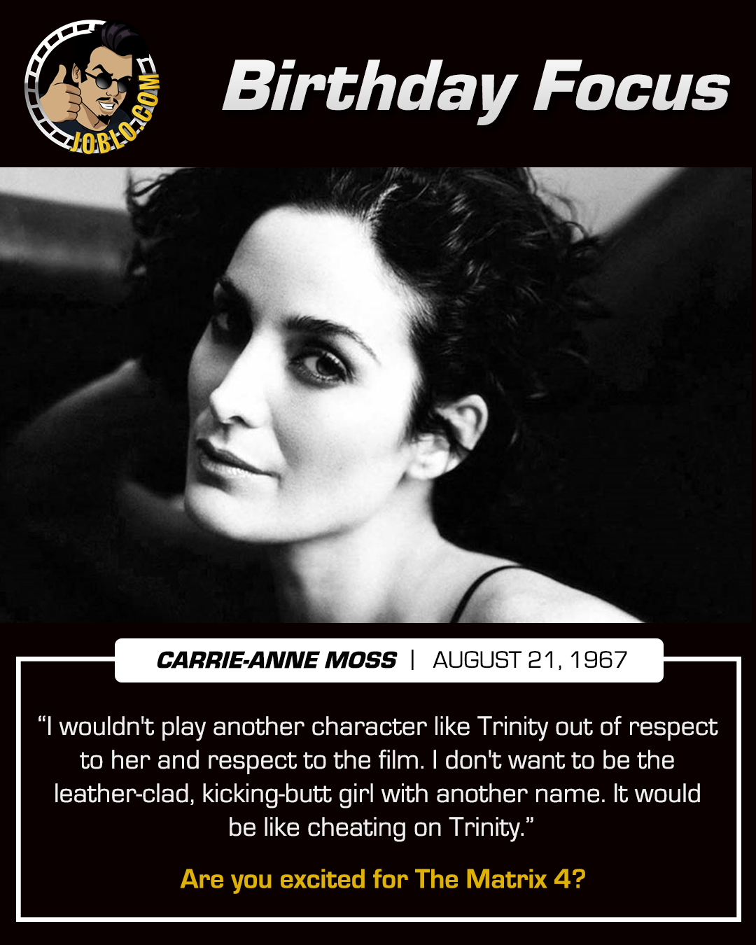 Happy 53rd birthday to The Matrix star, Carrie-Anne Moss!

Are you excited to see The Matrix 4? 