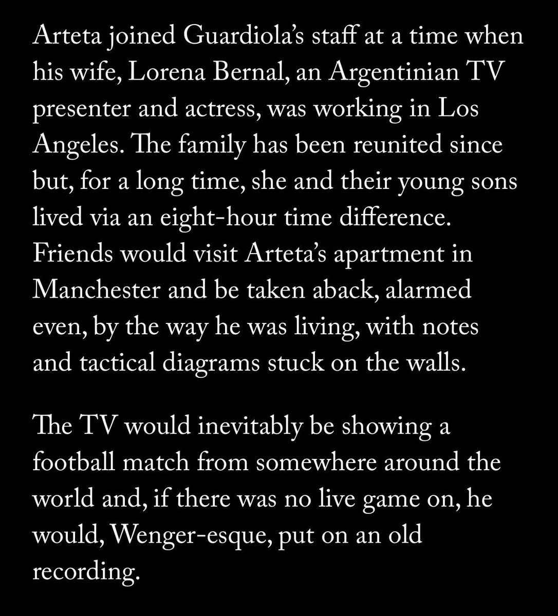 “Friends would visit Arteta’s apartment in Manchester and be taken aback, alarmed even, by the way he was living, with notes and tactical diagrams stuck on the walls.”